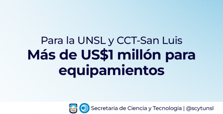Adjudicaron más US$1 millón para equipamientos para la UNSL y CCT-San Luis