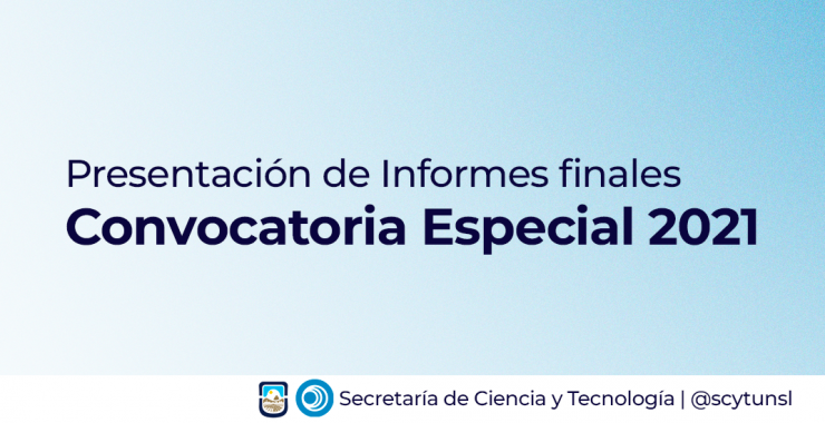 Presentación de Informes Finales de la Convocatoria Especial 2021