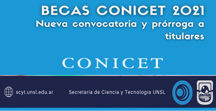 Convocatoria de Becas CONICET 2021 y prórrogas a titulares 2017 y 2020