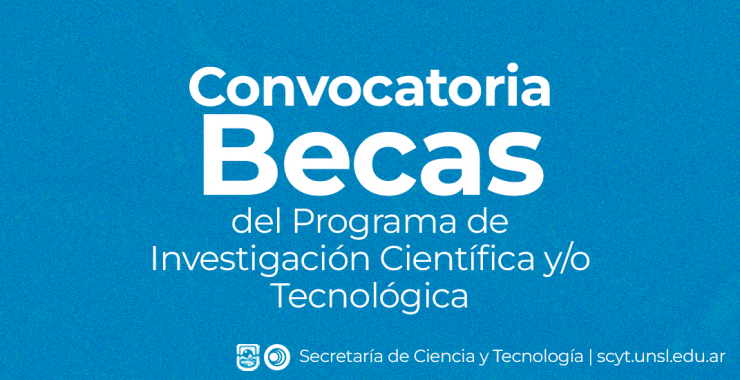 Convocatoria a Becas del Programa de Investigación Científica y/o Tecnológica